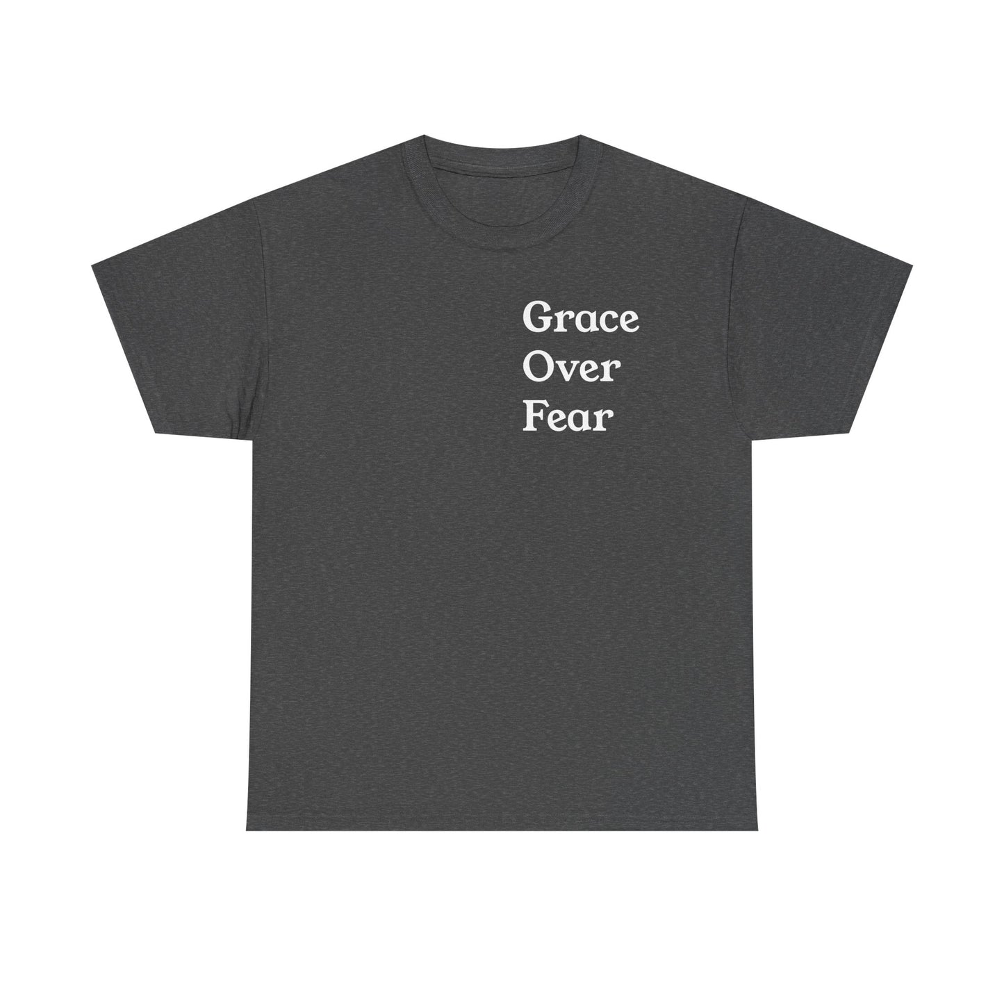 Grace Over Fear T-Shirts